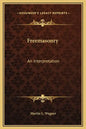 Freemasonry: An Interpretation - Hardcover