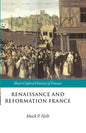 Renaissance and Reformation France: 1500-1648 - Paperback