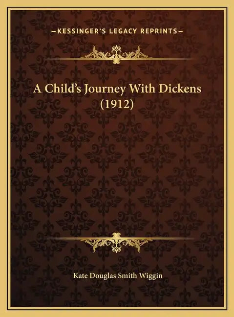 A Child's Journey With Dickens (1912) - Hardcover