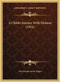 A Child's Journey With Dickens (1912) - Hardcover