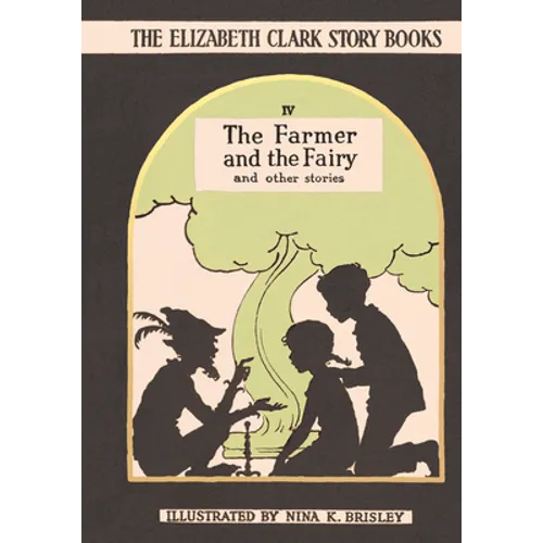 The Farmer and the Fairy: The Elizabeth Clark Story Books - Hardcover