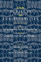 From Subjects to Subjectivities: A Handbook of Interpretive and Participatory Methods - Hardcover