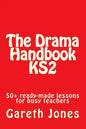 The Drama Handbook KS2: 50+ ready-made lessons for busy teachers - Paperback