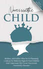Narcissistic Child: Mothers And Fathers Who Do Co-Parenting, Look Out For Behavior Signs In Your Children And Understand The Covert Narcis - Paperback