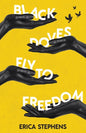 Black Doves Fly to Freedom: A Book of Poems Concerning History, Struggle, and Progress - Paperback