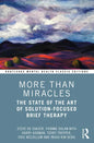 More Than Miracles: The State of the Art of Solution-Focused Brief Therapy - Paperback