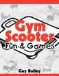 Gym Scooter Fun & Games - Paperback
