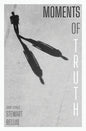 Moments of Truth - Paperback