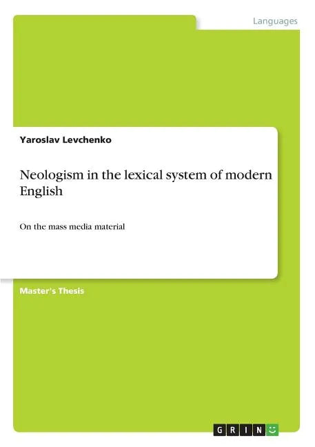 Neologism in the lexical system of modern English: On the mass media material - Paperback