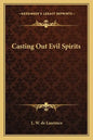 Casting Out Evil Spirits - Paperback