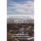 Missional Reset: Capturing the Heart for Local Missions in the Established Church - Hardcover