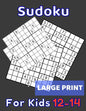 Sudoku For Kids 12-14 Large Print: 320 Sudoku Puzzles Medium and Hard for Kids Ages 12 13 14 With Solutions In The End. Cool Gift Idea For Birthday, A - Paperback