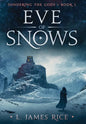 Eve of Snows: Sundering the Gods Book One - Hardcover