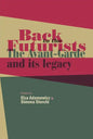 Back to the Futurists: The Avant-Garde and Its Legacy - Hardcover