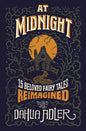 At Midnight: 15 Beloved Fairy Tales Reimagined - Hardcover