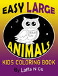 Easy Large Animals Kids Coloring Book: Young Children, Toddlers, Preschool Age, Big Cute Pictures To Color (Back To School Gifts) - Paperback