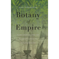Botany of Empire: Plant Worlds and the Scientific Legacies of Colonialism - Hardcover