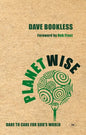 Planetwise: Dare to Care for God's World - Paperback
