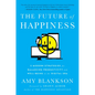 The Future of Happiness: 5 Modern Strategies for Balancing Productivity and Well-Being in the Digital Era - Hardcover