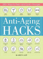 Anti-Aging Hacks: 200+ Ways to Feel--And Look--Younger - Paperback