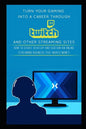 Turn Your Gaming into a Career Through Twitch and Other Streaming Sites: How to Start, Develop and Sustain an Online Streaming Business that Makes Mon - Paperback