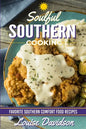 Soulful Southern Cooking: Favorite Southern Comfort Food Recipes - Paperback