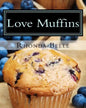 Love Muffins: 60 Super #Delish Muffin Recipes - Paperback