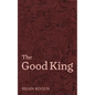 The Good King - Hardcover