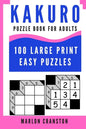 Kakuro Puzzle Book For Adults: 100 Large Print Easy Puzzles for Kakuro Lovers To Enjoy - Paperback