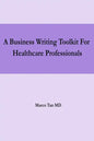 A Business Writing Toolkit For Healthcare Professionals - Paperback