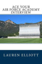 Ace Your Air Force Academy Interview - Paperback