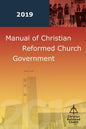 Manual of Christian Reformed Church Government 2019 - Paperback