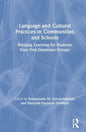 Language and Cultural Practices in Communities and Schools: Bridging Learning for Students from Non-Dominant Groups - Paperback