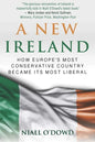 A New Ireland: How Europe's Most Conservative Country Became Its Most Liberal - Hardcover
