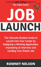 Job Launch: The ultimate student guide to launch into your career by designing a winning application, impressing at interview and landing your dream j - Paperback