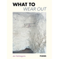 What to Wear Out - Paperback