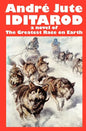IDITAROD a novel of The Greatest Race on Earth - Paperback