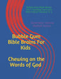 Bubble Gum Bible Brains Vol. II: Chewing On The Words of God - Paperback