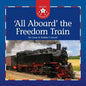 All Aboard the Freedom Train - Paperback
