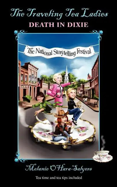The Traveling Tea Ladies: Death in Dixie - Paperback