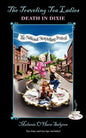 The Traveling Tea Ladies: Death in Dixie - Paperback