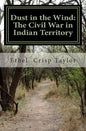 Dust in the Wind: The Civil War in Indian Territory - Paperback