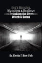 God's Miracles, Blessings & Healings and Rebuking the Demons, Witch & Satan - Paperback