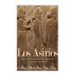 Los Asirios: Historia del más prominente imperio del antiguo cercano oriente - Paperback