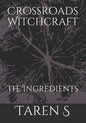 Crossroads Witchcraft: The Ingredients - Paperback