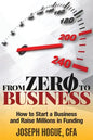 From Zero to Business: How to Start a Business and Raise Millions from Business Plan to Successful Startup - Paperback