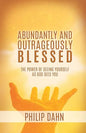 Abundantly and Outrageously Blessed - Paperback