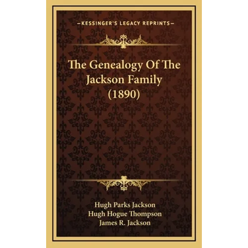 The Genealogy Of The Jackson Family (1890) - Hardcover