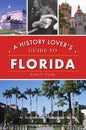 A History Lover's Guide to Florida - Paperback