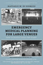 Emergency Medical Planning for Large Venues: How to Reduce Chaos and Injury - Paperback
